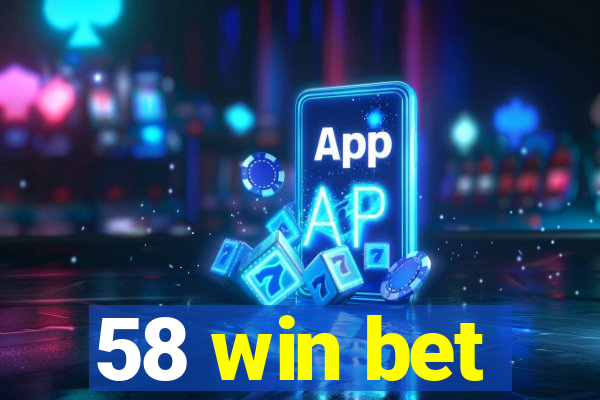 58 win bet